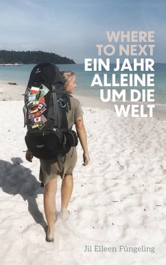Cover Where to Next. Ein Jahr alleine um die Welt (eBook, ePUB)