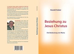 Beziehung zu Jesus Christus (eBook, ePUB) - Huber, Harald; TRIGA - der Verlag