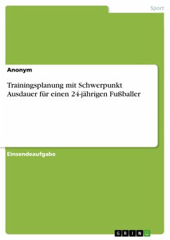 Trainingsplanung mit Schwerpunkt Ausdauer für einen 24-jährigen Fußballer (eBook, PDF)