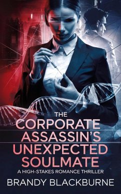 The Corporate Assassin's Unexpected Soulmate (eBook, ePUB) - Blackburne, Brandy