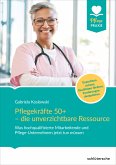 Pflegekräfte 50+ - die unverzichtbare Ressource (eBook, PDF)