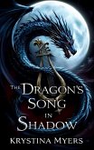 The Dragon's Song in Shadow (eBook, ePUB)