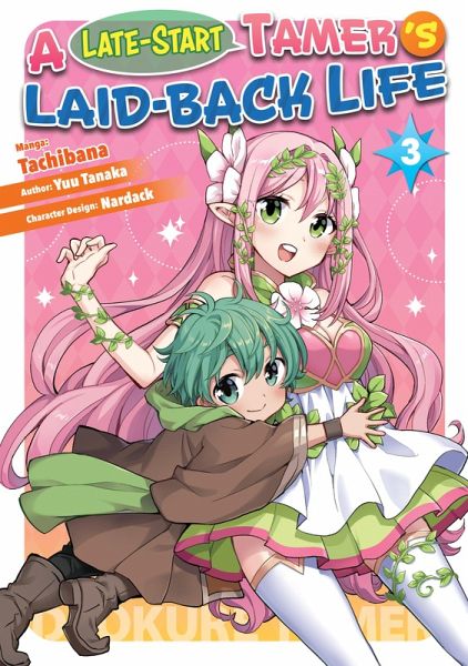 A Late-Start Tamer's Laid-Back Life (Manga): Volume 3 (eBook, ePUB) A Late-Start Tamer's Laid-Back Life (Manga): Volume 3 (eBook, ePUB)