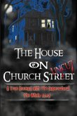The House On Church Street, "Uncut" The House On Church Street, "Uncut"
