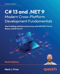 C# 13 and .NET 9 - Modern Cross-Platform Development Fundamentals - Ninth Edition - Price, Mark J.