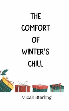 The Comfort of Winter's Chill - Sterling, Micah