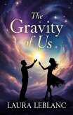 The Gravity of Us (eBook, ePUB) The Gravity of Us (eBook, ePUB)