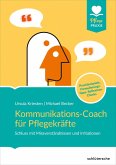 Kommunikations-Coach für Pflegekräfte (eBook, PDF) Kommunikations-Coach für Pflegekräfte (eBook, PDF)