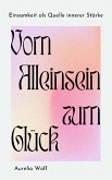 Vom Alleinsein zum Glück (eBook, ePUB)