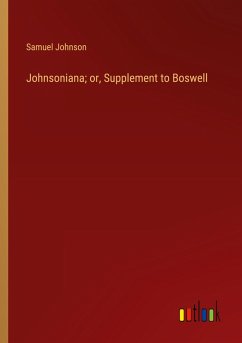 Johnsoniana; or, Supplement to Boswell