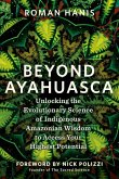 Beyond Ayahuasca Beyond Ayahuasca