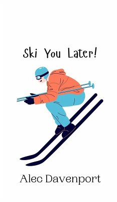 Ski You Later! - Davenport, Alec