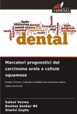 Marcatori prognostici del carcinoma orale a cellule squamose