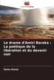 Le drame d'Amiri Baraka : La poétique de la libération et du devenir noir