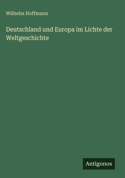 Deutschland und Europa im Lichte der Weltgeschichte