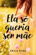 Ela só queria ser mãe (eBook, ePUB) - Bild 1