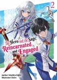 The Hero and the Sage, Reincarnated and Engaged: Volume 2 (eBook, ePUB) The Hero and the Sage, Reincarnated and Engaged: Volume 2 (eBook, ePUB)