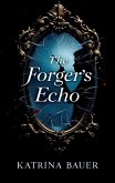 The Forger's Echo (eBook, ePUB) The Forger's Echo (eBook, ePUB)