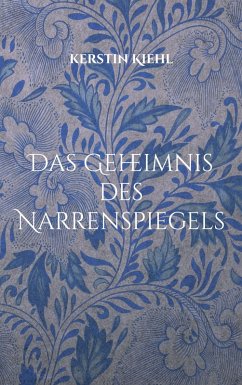 Das Geheimnis des Narrenspiegels (eBook, ePUB) Das Geheimnis des Narrenspiegels (eBook, ePUB)