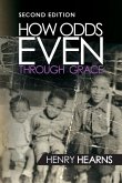 How Odds Even Through Grace - 2nd Edition How Odds Even Through Grace - 2nd Edition