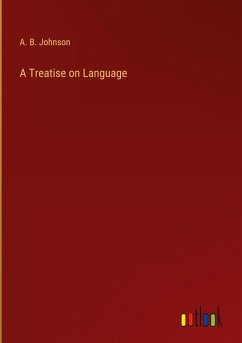 A Treatise on Language - Johnson, A. B.