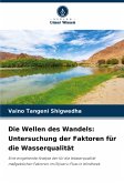 Die Wellen des Wandels: Untersuchung der Faktoren für die Wasserqualität Die Wellen des Wandels: Untersuchung der Faktoren für die Wasserqualität
