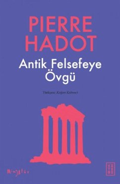 Antik Felsefeye Övgü - Hadot, Pierre