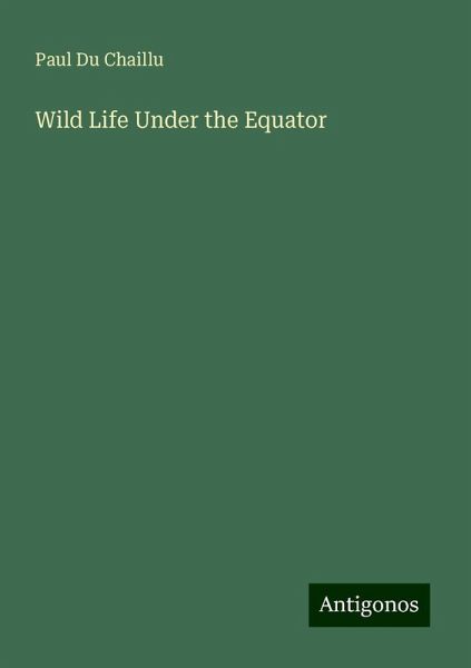 Wild Life Under the Equator Wild Life Under the Equator