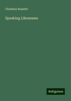 Speaking Likenesses - Rossetti, Christina