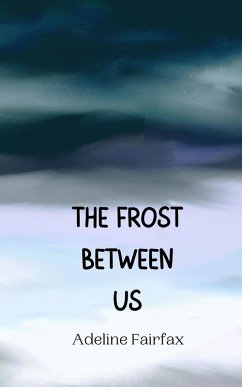 The Frost Between Us - Fairfax, Adeline