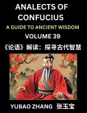 Analects of Confucius (Part 39)- A Guide to Ancient Wisdom, Learn Chinese Language and Culture with Quotes and Sayings from Lunyu, Confucianism Lessons of Life Propagated by China's Master Confucius and His Disciples
