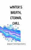 Winter's Breath, Eternal Chill