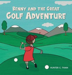 Benny and The Great Golf Adventure - Thain, Hunter C.