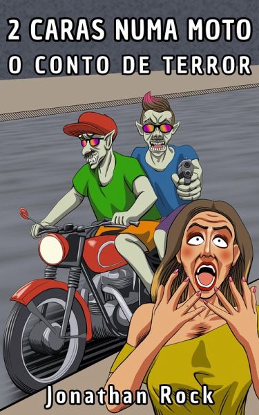 2 Caras Numa Moto, o conto de terror (eBook, ePUB)