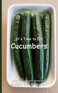 Cover It's Time to Eat Cucumbers