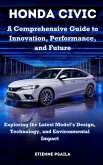 Honda Civic - A Comprehensive Guide to Innovation, Performance, and Future Honda Civic - A Comprehensive Guide to Innovation, Performance, and Future