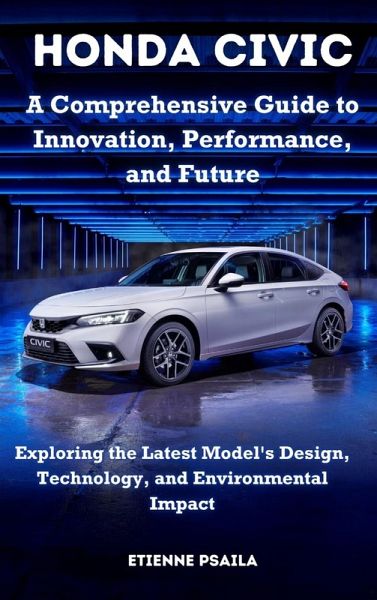 Honda Civic - A Comprehensive Guide to Innovation, Performance, and Future Honda Civic - A Comprehensive Guide to Innovation, Performance, and Future