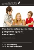 Uso de mnemotecnia, sinéctica, pictogramas y juegos intelectuales Uso de mnemotecnia, sinéctica, pictogramas y juegos intelectuales