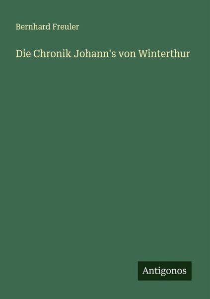 Die Chronik Johann's von Winterthur