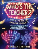 Who's the Teacher? Who's the Teacher?