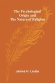 The Psychological Origin and the Nature of Religion The Psychological Origin and the Nature of Religion
