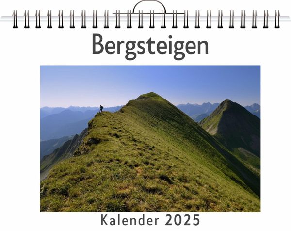 Bergsteigen - (Wandkalender 2025, Kalender DIN A4 quer, Monatskalender im Querformat mit Kalendarium, das perfekte Geschenk)