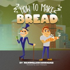 How To Make Bread - Rodriguez, Maximillian