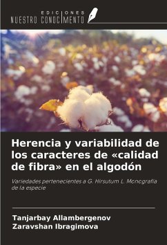 Herencia y variabilidad de los caracteres de «calidad de fibra» en el algodón - Allambergenov, Tanjarbay; Ibragimova, Zaravshan