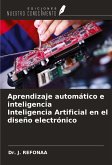 Aprendizaje automático e inteligencia Inteligencia Artificial en el diseño electrónico Aprendizaje automático e inteligencia Inteligencia Artificial en el diseño electrónico