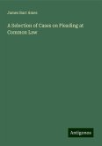 A Selection of Cases on Pleading at Common Law A Selection of Cases on Pleading at Common Law