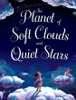 The Planet of Soft Clouds and Quiet... - Bild 1