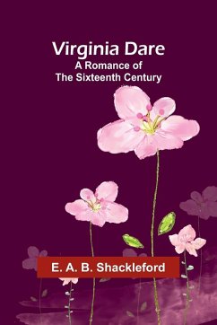 Virginia Dare - A. B. Shackleford, E. Virginia Dare - A. B. Shackleford, E.