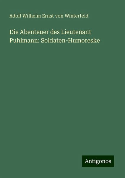 Die Abenteuer des Lieutenant Puhlmann: Soldaten-Humoreske