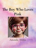 The Boy Who Loves Pink The Boy Who Loves Pink